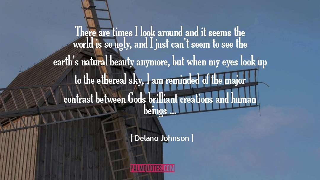 Delano Johnson Quotes: There are times I look