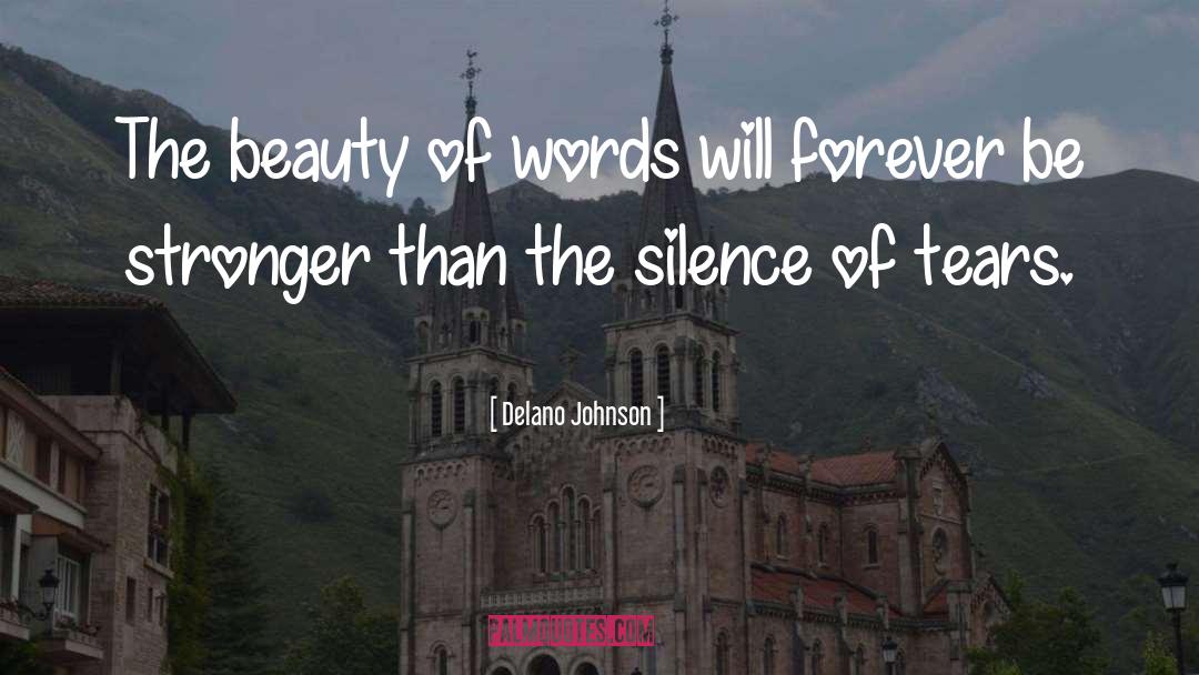 Delano Johnson Quotes: The beauty of words will