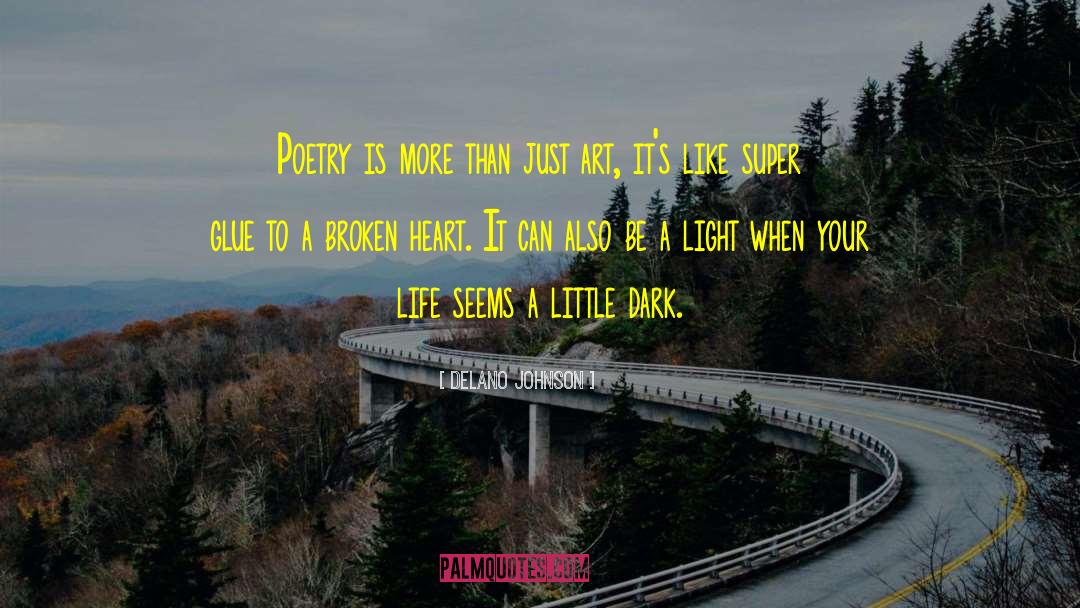 Delano Johnson Quotes: Poetry is more than just