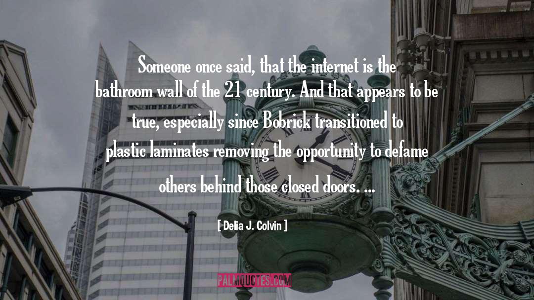 Delia J. Colvin Quotes: Someone once said, that the