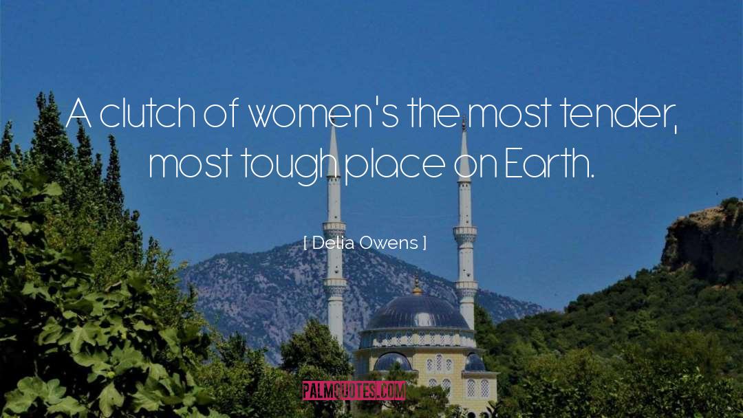 Delia Owens Quotes: A clutch of women's the
