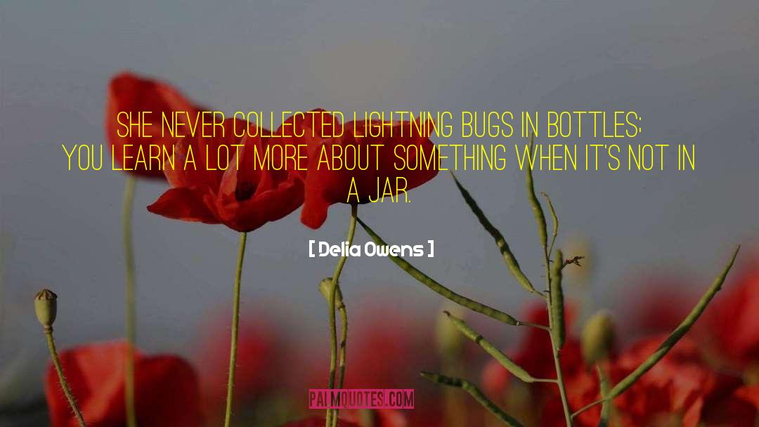 Delia Owens Quotes: She never collected lightning bugs