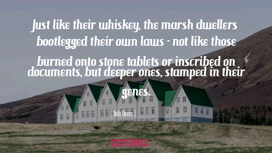 Delia Owens Quotes: Just like their whiskey, the