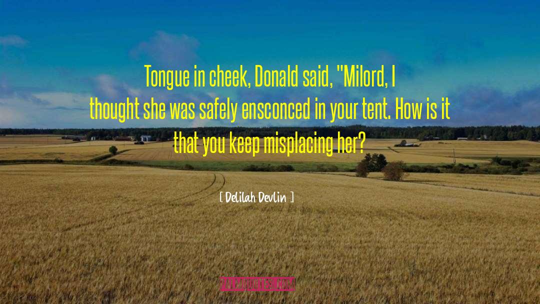 Delilah Devlin Quotes: Tongue in cheek, Donald said,