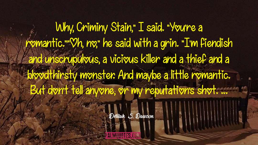 Delilah S. Dawson Quotes: Why, Criminy Stain,