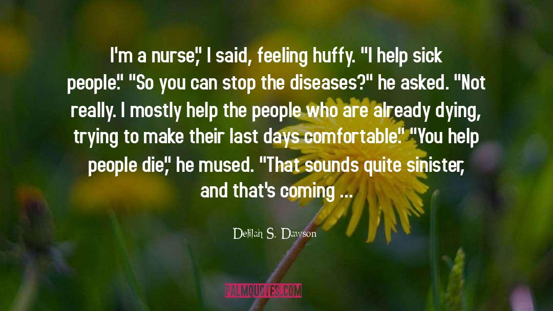 Delilah S. Dawson Quotes: I'm a nurse,