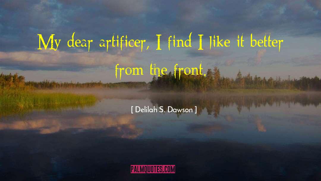 Delilah S. Dawson Quotes: My dear artificer, I find