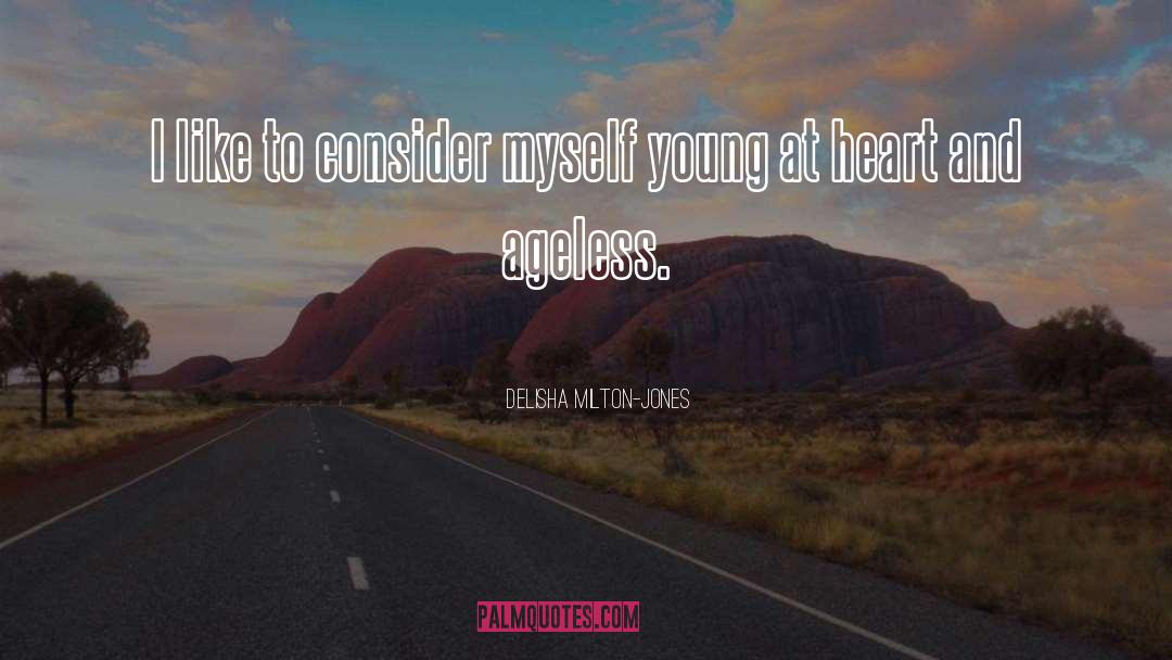 DeLisha Milton-Jones Quotes: I like to consider myself