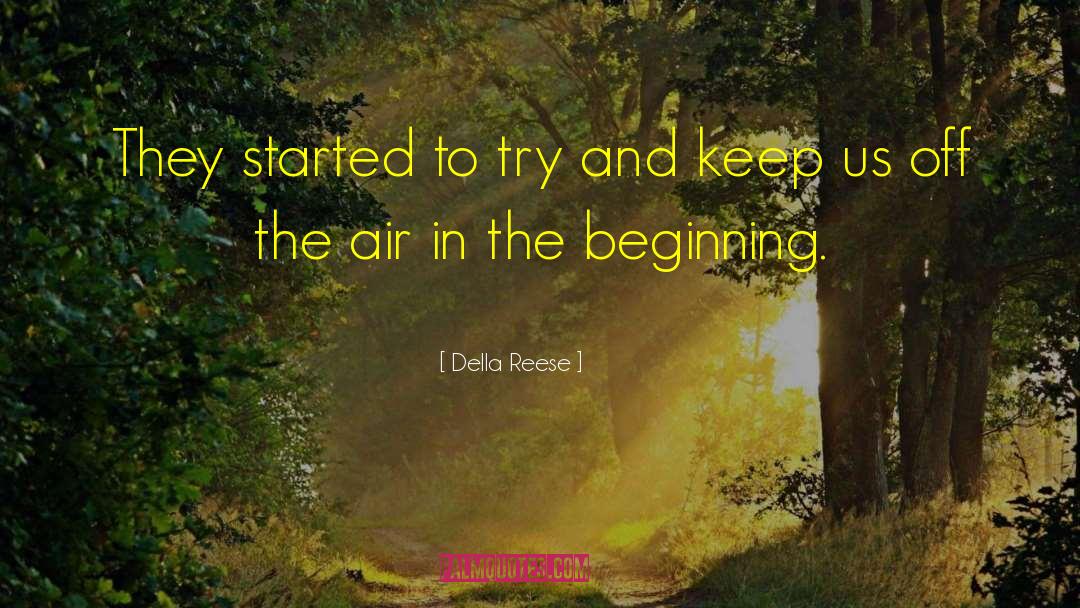 Della Reese Quotes: They started to try and