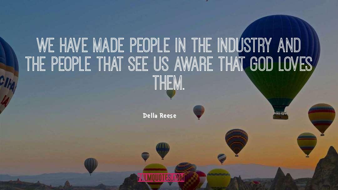 Della Reese Quotes: We have made people in