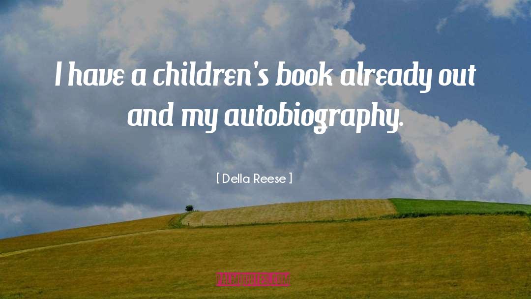 Della Reese Quotes: I have a children's book