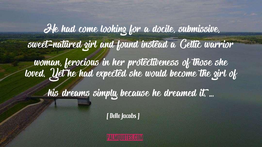 Delle Jacobs Quotes: He had come looking for