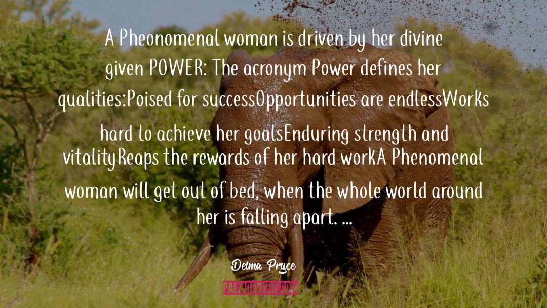 Delma Pryce Quotes: A Pheonomenal woman is driven