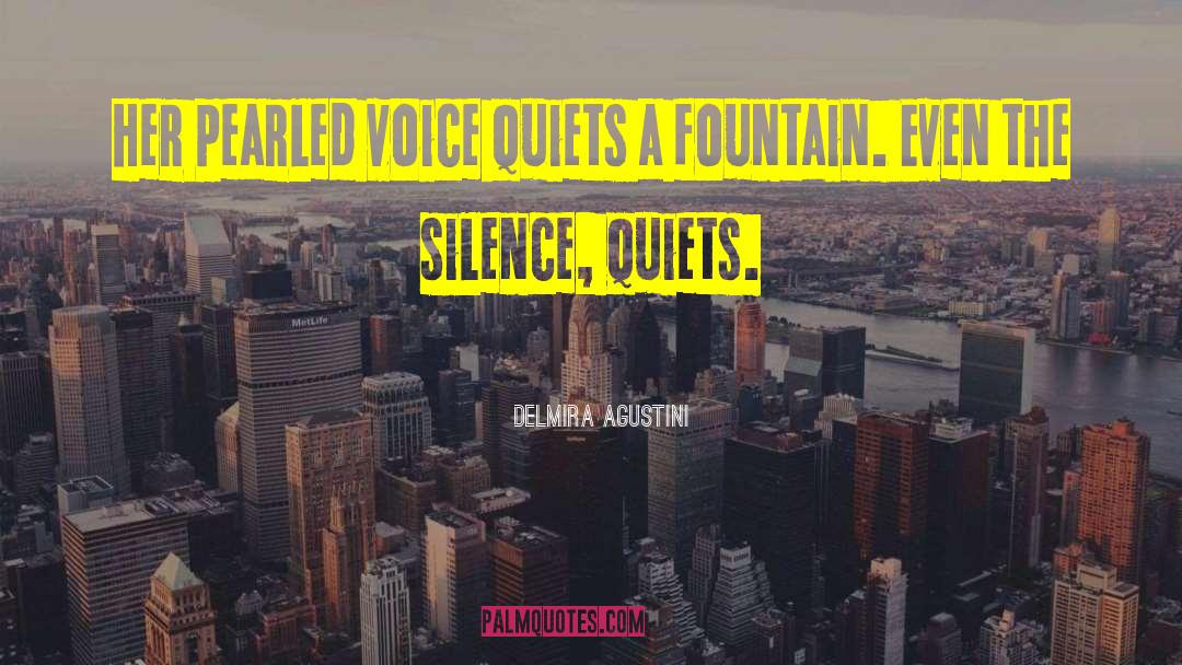 Delmira Agustini Quotes: Her pearled voice quiets a