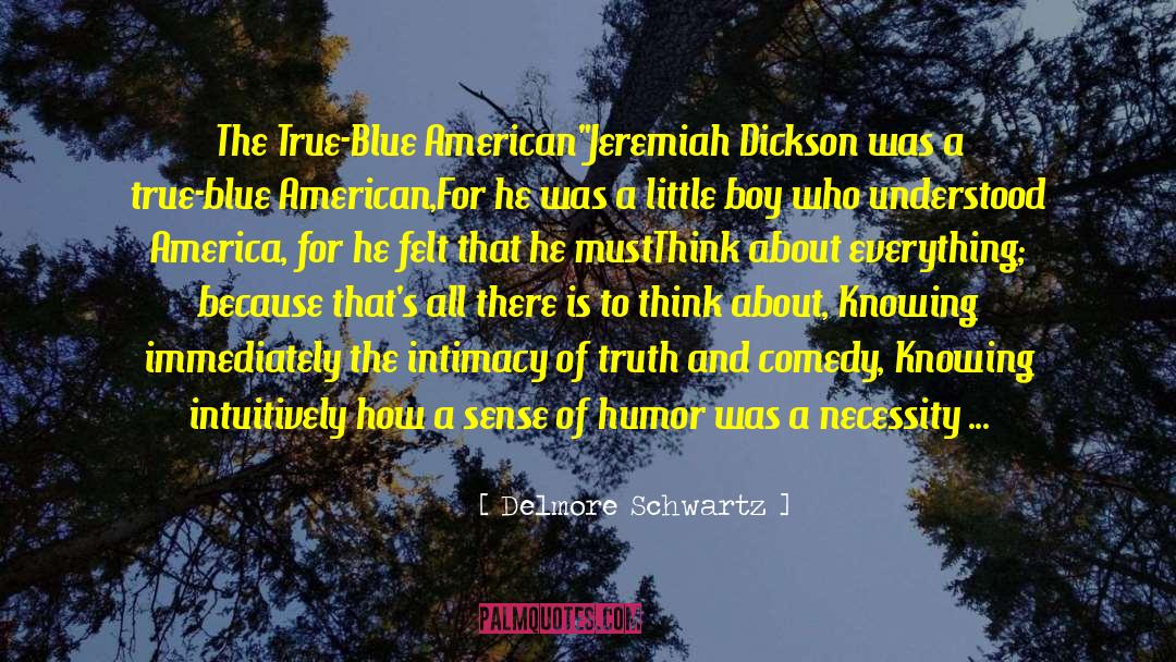 Delmore Schwartz Quotes: The True-Blue American