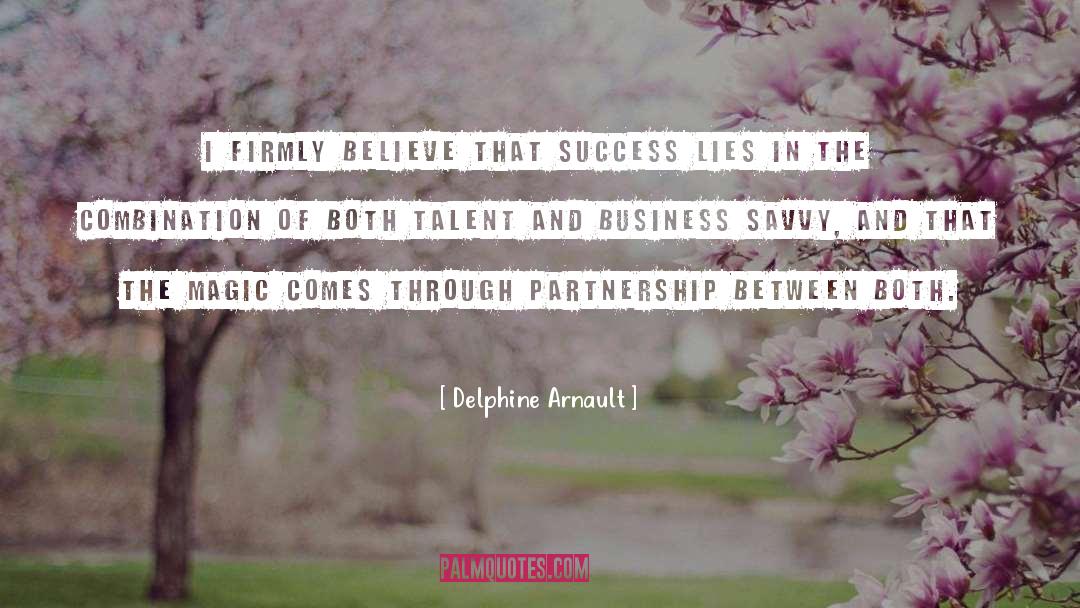 Delphine Arnault Quotes: I firmly believe that success