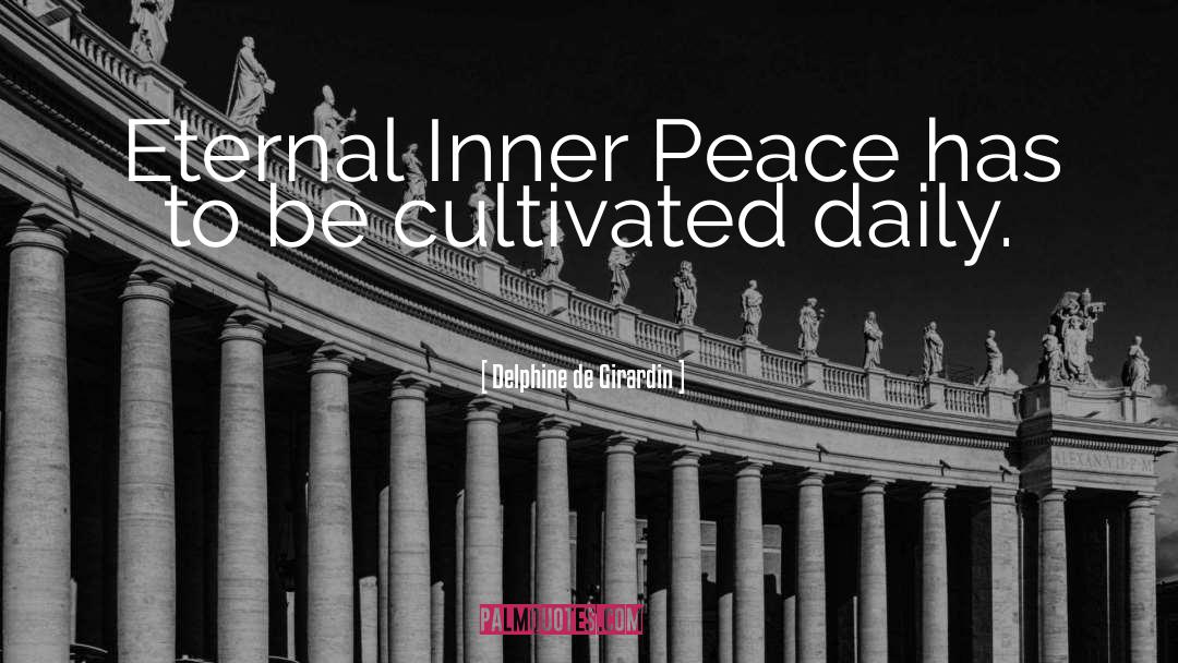 Delphine De Girardin Quotes: Eternal Inner Peace has to