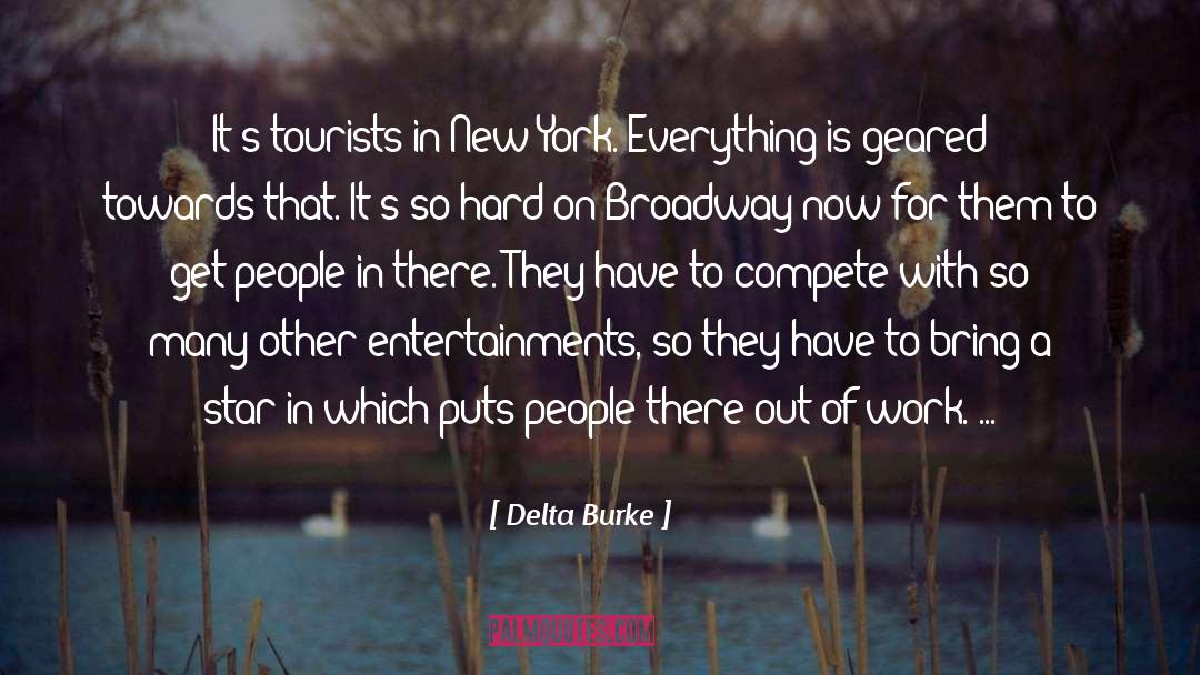 Delta Burke Quotes: It's tourists in New York.