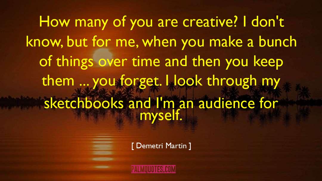Demetri Martin Quotes: How many of you are