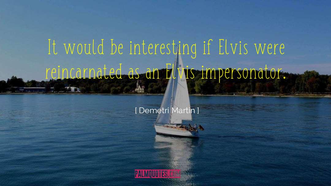 Demetri Martin Quotes: It would be interesting if