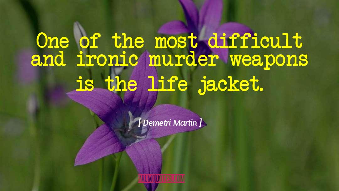 Demetri Martin Quotes: One of the most difficult