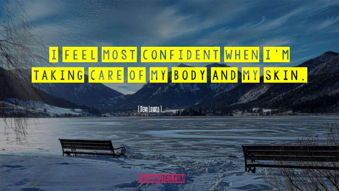 Demi Lovato Quotes: I feel most confident when