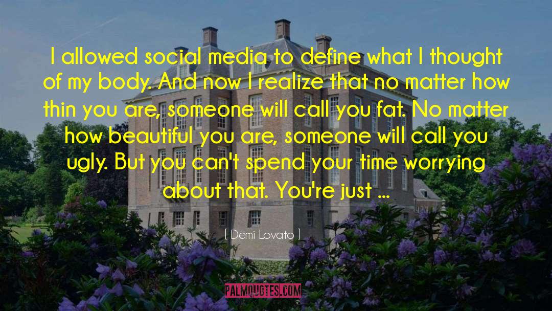 Demi Lovato Quotes: I allowed social media to