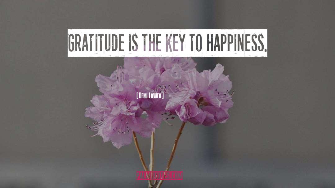 Demi Lovato Quotes: Gratitude is the key to