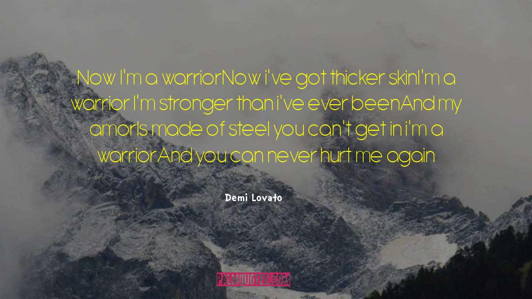 Demi Lovato Quotes: Now I'm a warrior<br>Now i've