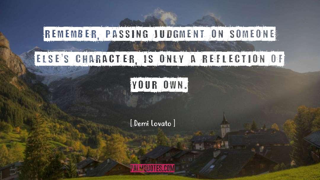 Demi Lovato Quotes: Remember, passing judgment on someone