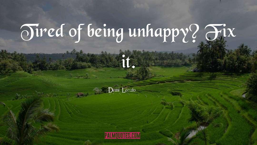 Demi Lovato Quotes: Tired of being unhappy? Fix