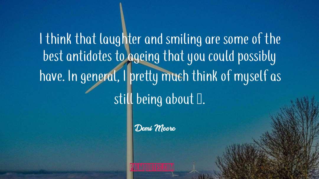 Demi Moore Quotes: I think that laughter and