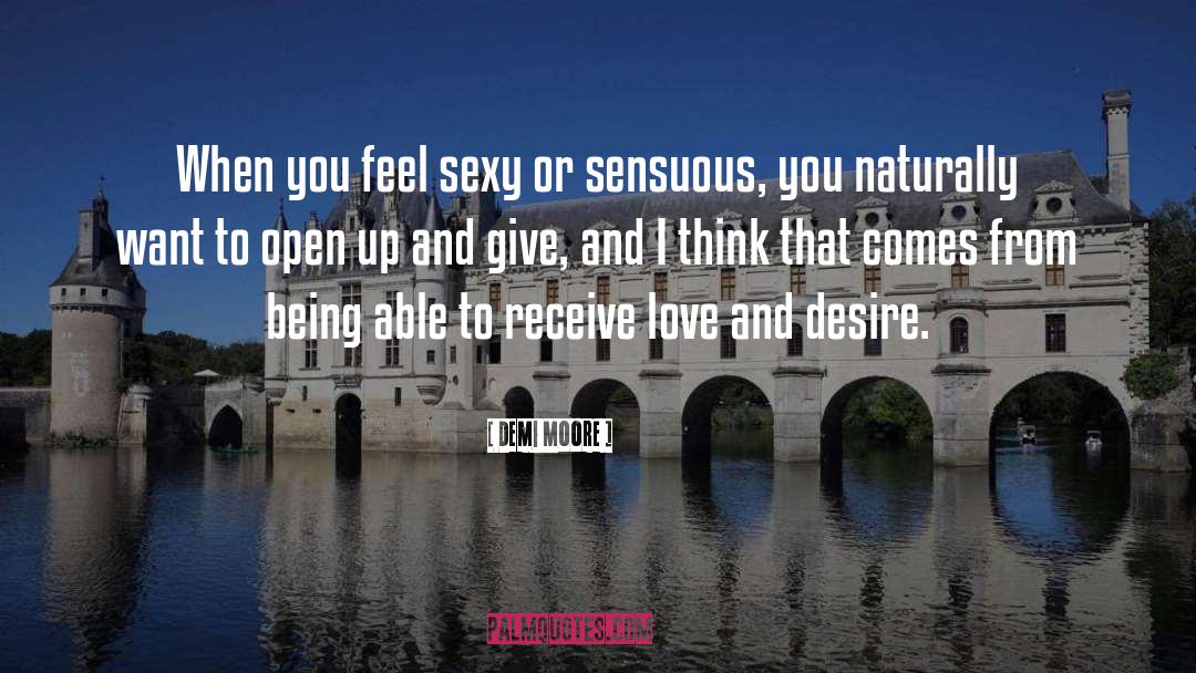 Demi Moore Quotes: When you feel sexy or