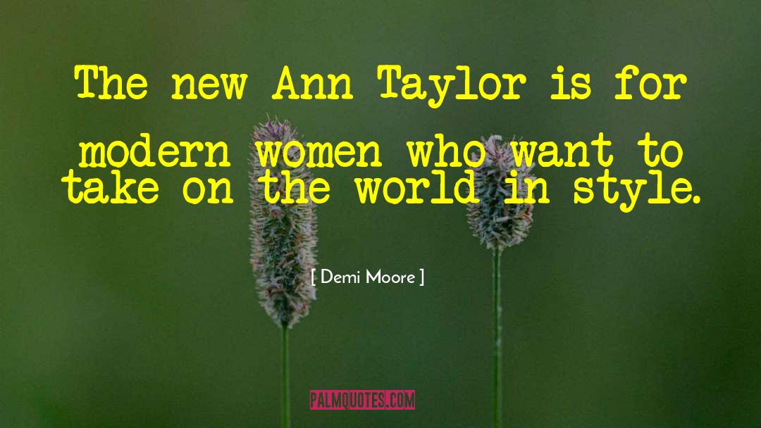 Demi Moore Quotes: The new Ann Taylor is