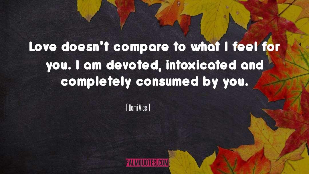 Demi Vice Quotes: Love doesn't compare to what