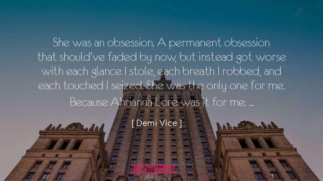 Demi Vice Quotes: She was an obsession. A