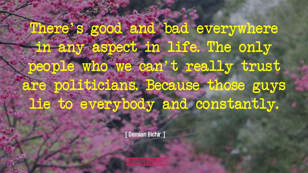 Demian Bichir Quotes: There's good and bad everywhere