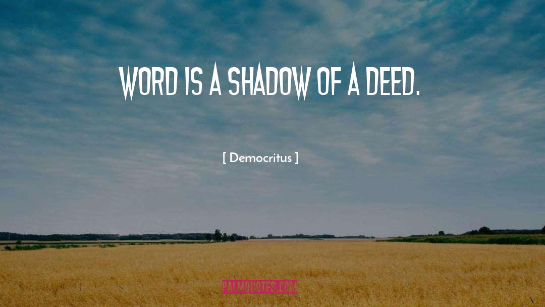 Democritus Quotes: Word is a shadow of