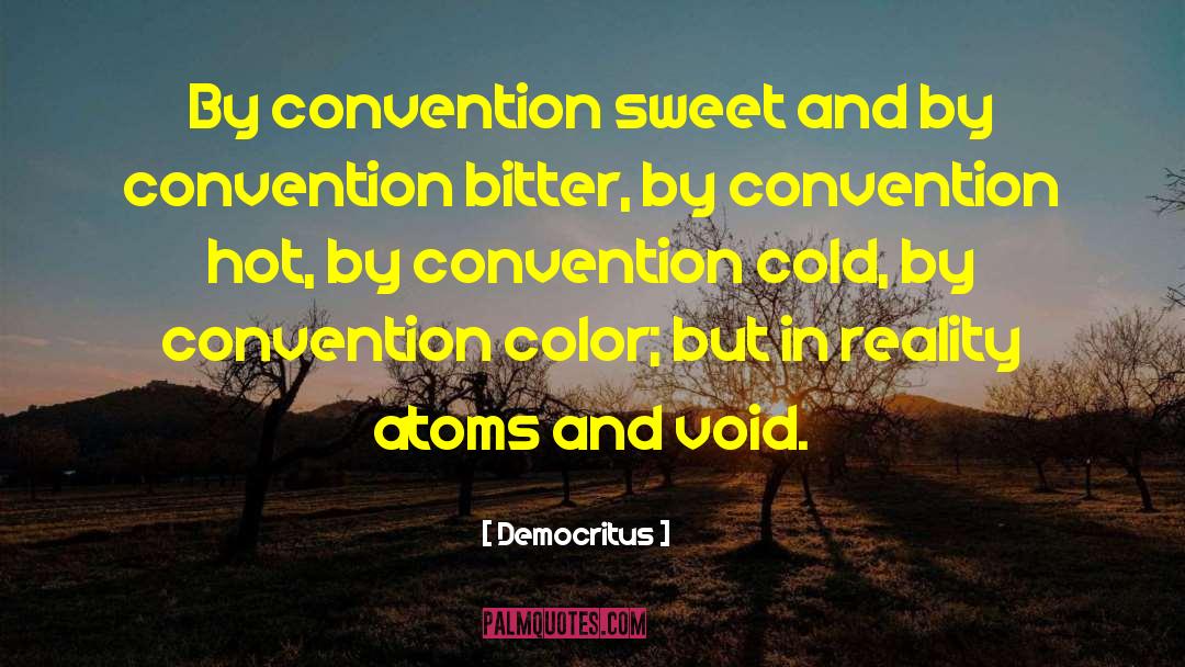 Democritus Quotes: By convention sweet and by