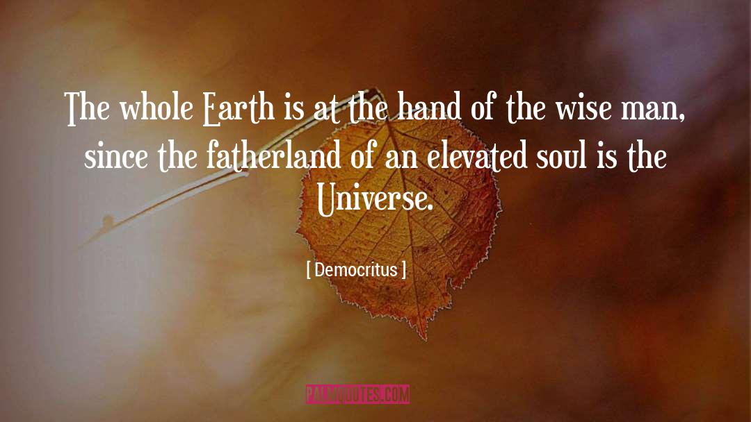 Democritus Quotes: The whole Earth is at