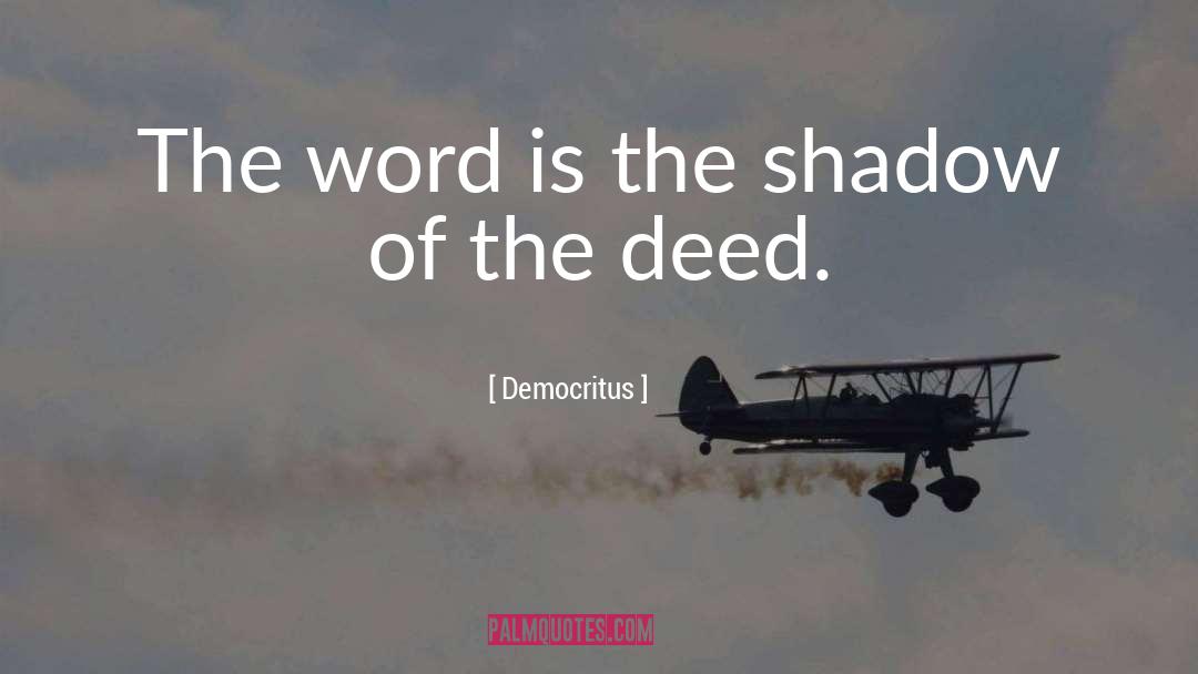 Democritus Quotes: The word is the shadow