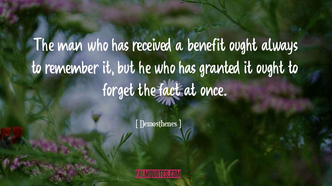 Demosthenes Quotes: The man who has received
