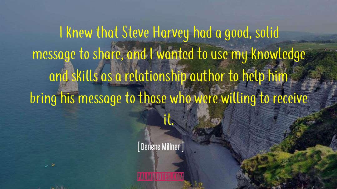 Denene Millner Quotes: I knew that Steve Harvey