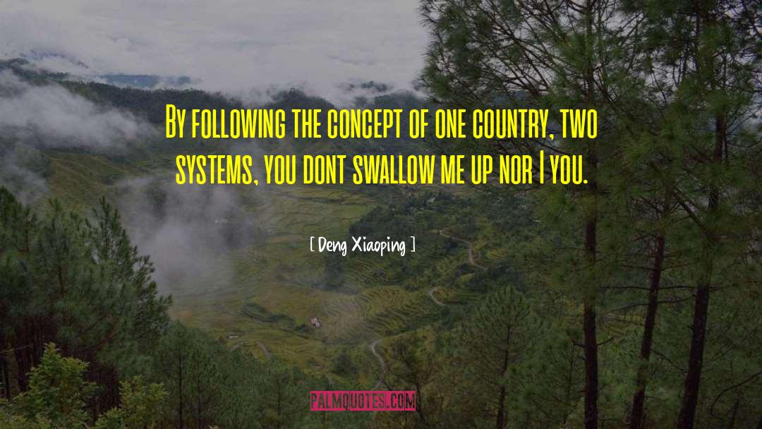 Deng Xiaoping Quotes: By following the concept of