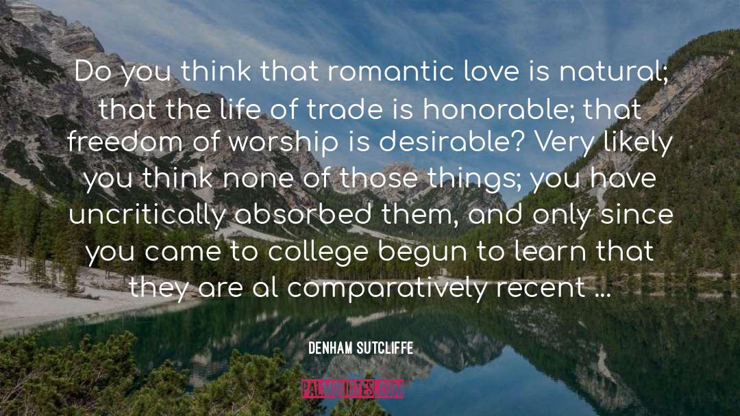 Denham Sutcliffe Quotes: Do you think that romantic