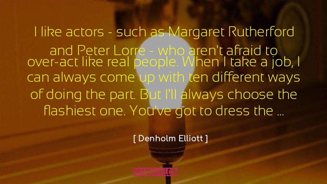 Denholm Elliott Quotes: I like actors - such