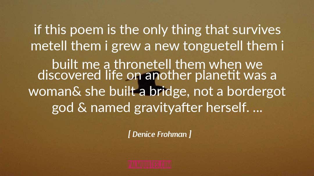 Denice Frohman Quotes: if this poem is the