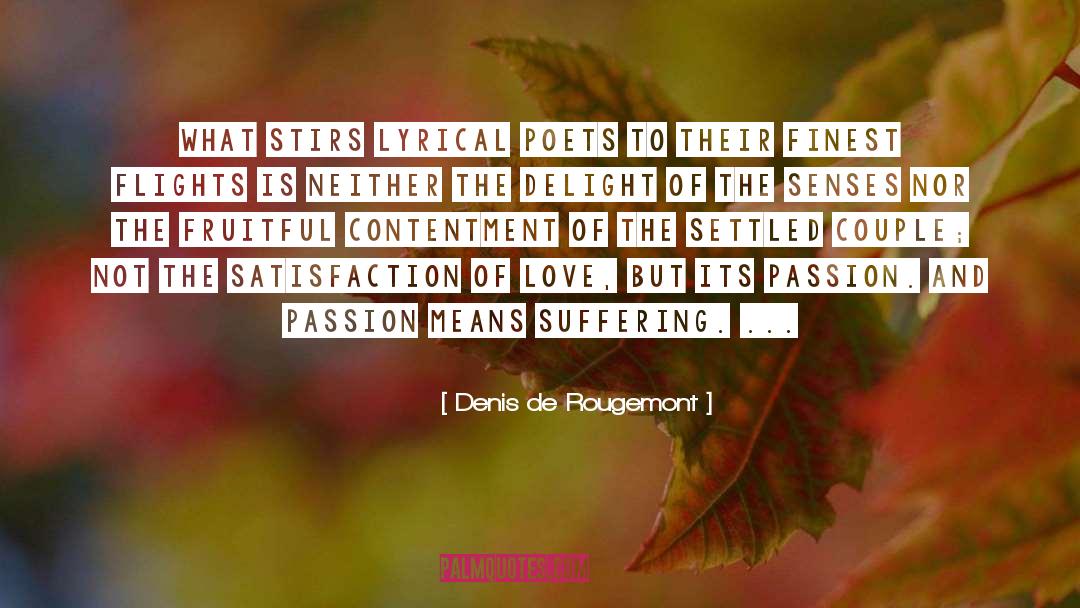 Denis De Rougemont Quotes: What stirs lyrical poets to