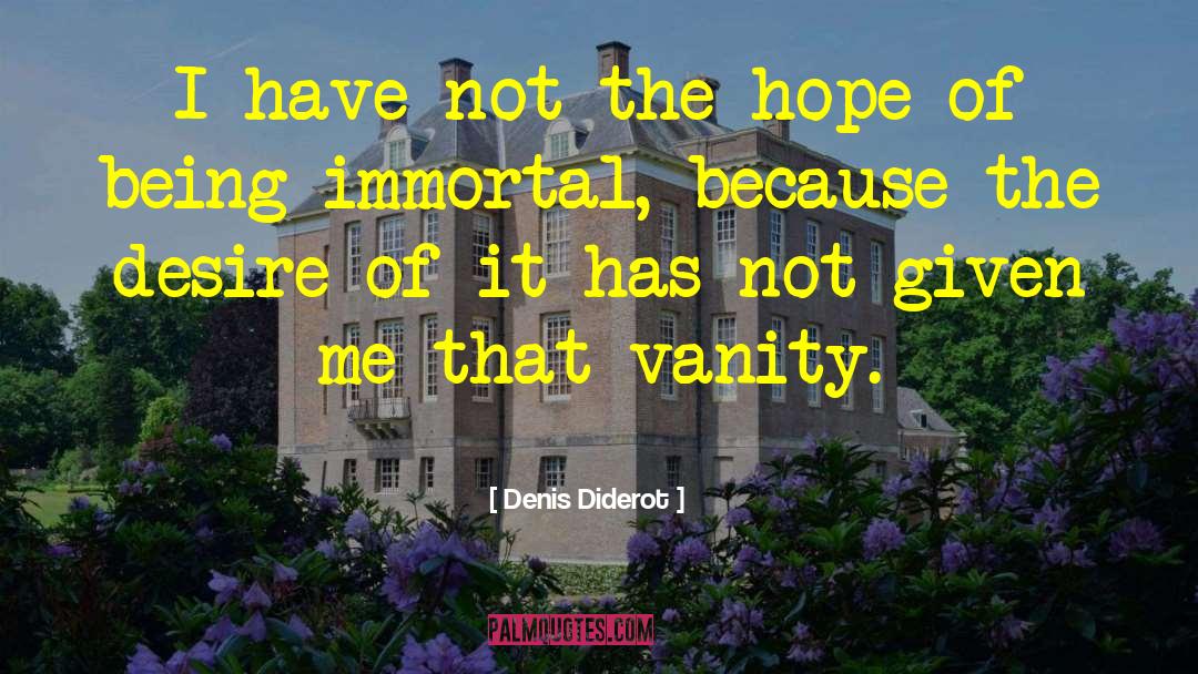 Denis Diderot Quotes: I have not the hope