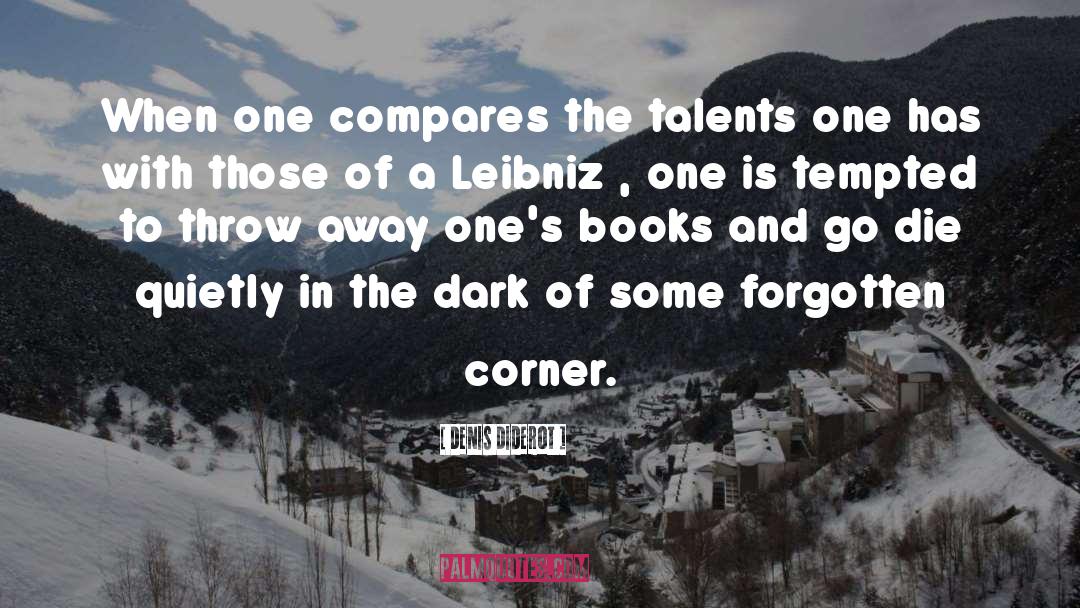 Denis Diderot Quotes: When one compares the talents